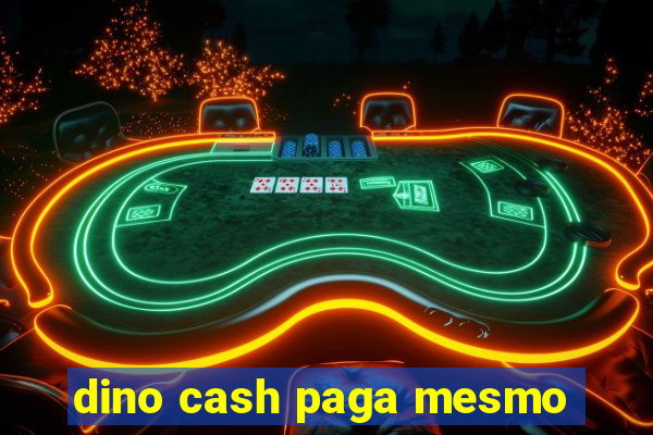 dino cash paga mesmo